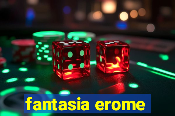 fantasia erome